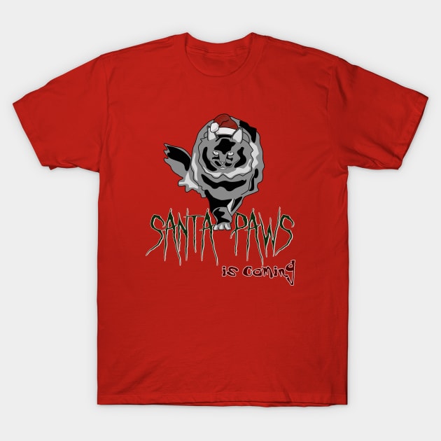 Creepy Claws: Santa Paws is Coming T-Shirt by Fun Funky Designs